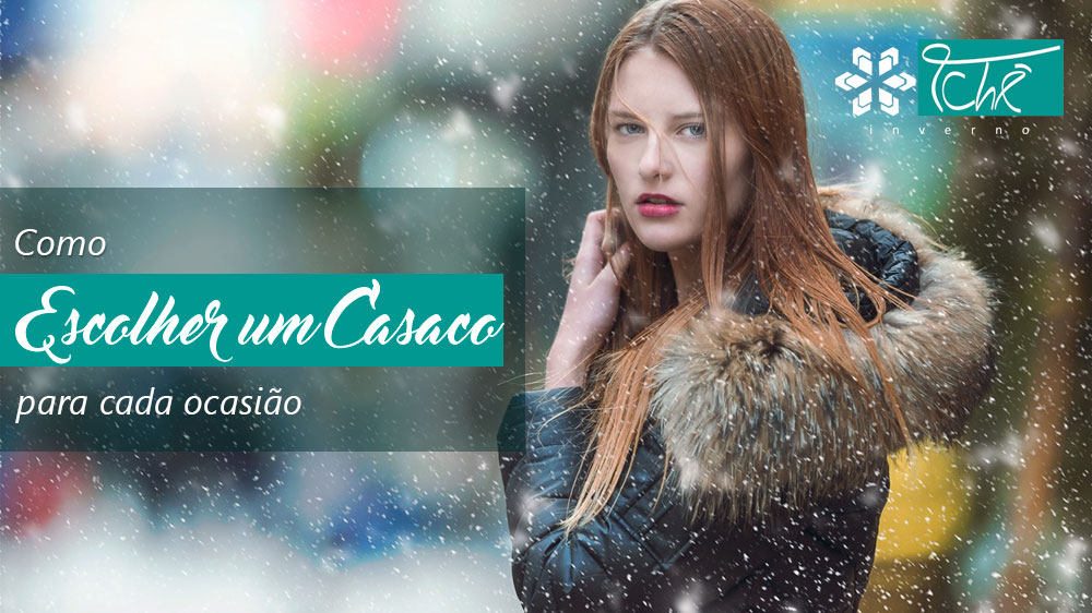 como escolher um casaco para cada ocasião - Tchê Inverno